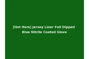 [Hot Item] Jersey Liner Full Dipped Blue Nitrile Coated Glove