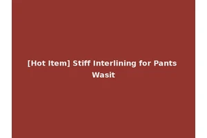 [Hot Item] Stiff Interlining for Pants Wasit
