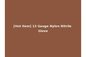 [Hot Item] 13 Gauge Nylon Nitrile Glove