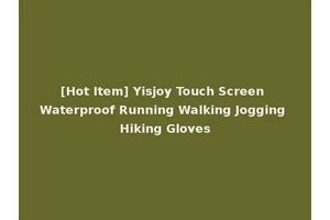 [Hot Item] Yisjoy Touch Screen Waterproof Running Walking Jogging Hiking Gloves