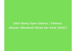 [Hot Item] Gym Gloves / Fitness Gloves /Workout Glove for Sale (5041)