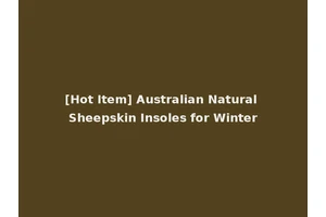[Hot Item] Australian Natural Sheepskin Insoles for Winter