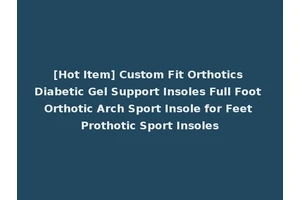 [Hot Item] Custom Fit Orthotics Diabetic Gel Support Insoles Full Foot Orthotic Arch Sport Insole for Feet Prothotic Sport Insoles