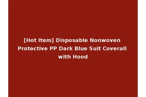[Hot Item] Disposable Nonwoven Protective PP Dark Blue Suit Coverall with Hood