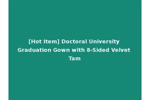 [Hot Item] Doctoral University Graduation Gown with 8-Sided Velvet Tam