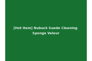 [Hot Item] Nubuck Suede Cleaning Sponge Velour