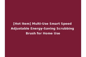 [Hot Item] Multi-Use Smart Speed Adjustable Energy-Saving Scrubbing Brush for Home Use