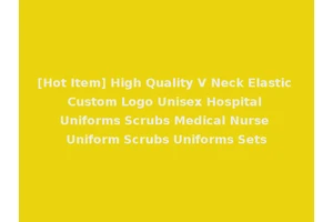 [Hot Item] High Quality V Neck Elastic Custom Logo Unisex Hospital Uniforms Scrubs Medical Nurse Uniform Scrubs Uniforms Sets