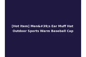 [Hot Item] Men's Ear Muff Hat Outdoor Sports Warm Baseball Cap