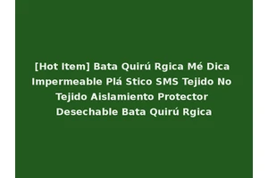 [Hot Item] Bata Quirú Rgica Mé Dica Impermeable Plá Stico SMS Tejido No Tejido Aislamiento Protector Desechable Bata Quirú Rgica
