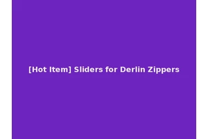 [Hot Item] Sliders for Derlin Zippers