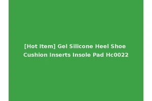 [Hot Item] Gel Silicone Heel Shoe Cushion Inserts Insole Pad Hc0022