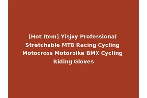 [Hot Item] Yisjoy Professional Stretchable MTB Racing Cycling Motocross Motorbike BMX Cycling Riding Gloves