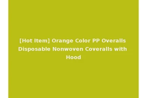 [Hot Item] Orange Color PP Overalls Disposable Nonwoven Coveralls with Hood