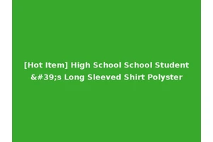 [Hot Item] High School School Student's Long Sleeved Shirt Polyster