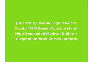 [Hot Item] Custom Logo Medical Scrubs OEM Design Custom Made High Demanded Medical Uniform Hospital Uniform Unisex Uniform