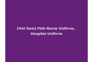 [Hot Item] Pink Nurse Uniform, Hospital Uniform