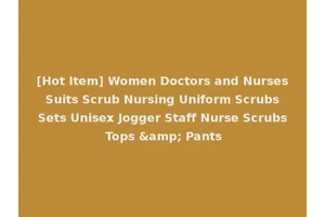 [Hot Item] Women Doctors and Nurses Suits Scrub Nursing Uniform Scrubs Sets Unisex Jogger Staff Nurse Scrubs Tops &amp; Pants