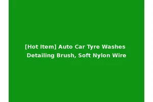 [Hot Item] Auto Car Tyre Washes Detailing Brush, Soft Nylon Wire