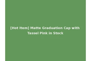 [Hot Item] Matte Graduation Cap with Tassel Pink in Stock