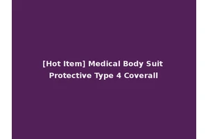 [Hot Item] Medical Body Suit Protective Type 4 Coverall