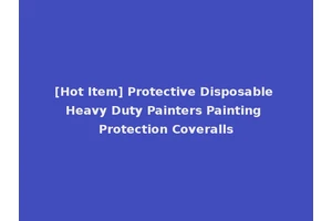 [Hot Item] Protective Disposable Heavy Duty Painters Painting Protection Coveralls