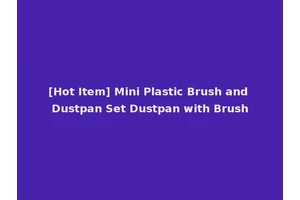 [Hot Item] Mini Plastic Brush and Dustpan Set Dustpan with Brush