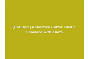 [Hot Item] Reflective Glitter Elastic Shoelace with Knots