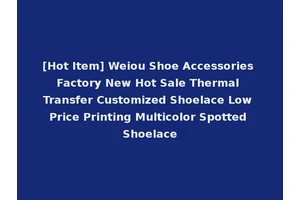 [Hot Item] Weiou Shoe Accessories Factory New Hot Sale Thermal Transfer Customized Shoelace Low Price Printing Multicolor Spotted Shoelace