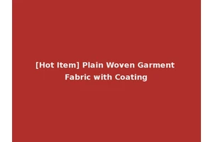 [Hot Item] Plain Woven Garment Fabric with Coating