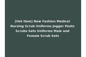 [Hot Item] New Fashion Medical Nursing Scrub Uniforms Jogger Pants Scrubs Sets Uniforms Male and Female Scrub Sets