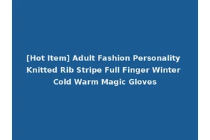 [Hot Item] Adult Fashion Personality Knitted Rib Stripe Full Finger Winter Cold Warm Magic Gloves