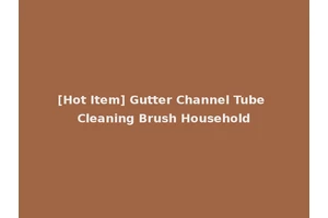 [Hot Item] Gutter Channel Tube Cleaning Brush Household