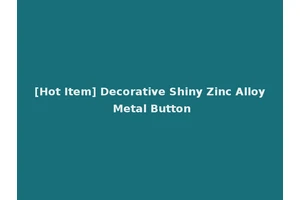 [Hot Item] Decorative Shiny Zinc Alloy Metal Button