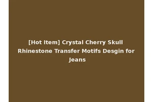 [Hot Item] Crystal Cherry Skull Rhinestone Transfer Motifs Desgin for Jeans