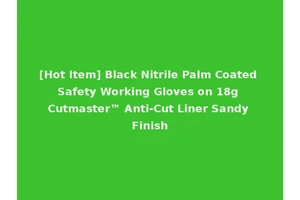 [Hot Item] Black Nitrile Palm Coated Safety Working Gloves on 18g Cutmaster™ Anti-Cut Liner Sandy Finish