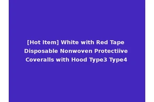 [Hot Item] White with Red Tape Disposable Nonwoven Protectiive Coveralls with Hood Type3 Type4