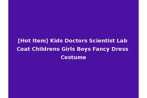 [Hot Item] Kids Doctors Scientist Lab Coat Childrens Girls Boys Fancy Dress Costume