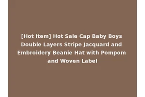 [Hot Item] Hot Sale Cap Baby Boys Double Layers Stripe Jacquard and Embroidery Beanie Hat with Pompom and Woven Label