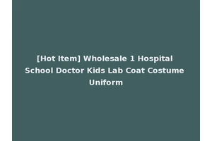 [Hot Item] Wholesale 1 Hospital School Doctor Kids Lab Coat Costume Uniform