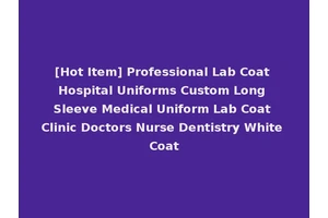 [Hot Item] Professional Lab Coat Hospital Uniforms Custom Long Sleeve Medical Uniform Lab Coat Clinic Doctors Nurse Dentistry White Coat