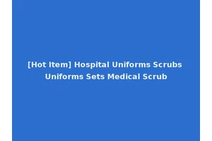 [Hot Item] Hospital Uniforms Scrubs Uniforms Sets Medical Scrub