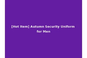 [Hot Item] Autumn Security Uniform for Men