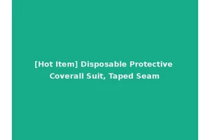 [Hot Item] Disposable Protective Coverall Suit, Taped Seam