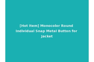 [Hot Item] Monocolor Round Individual Snap Metal Button for Jacket