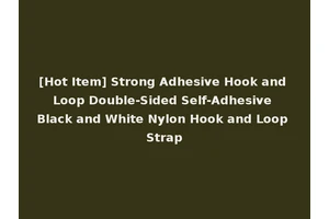 [Hot Item] Strong Adhesive Hook and Loop Double-Sided Self-Adhesive Black and White Nylon Hook and Loop Strap