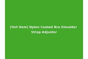 [Hot Item] Nylon Coated Bra Shoulder Strap Adjuster