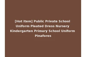 [Hot Item] Public Private School Uniform Pleated Dress Nursery Kindergarten Primary School Uniform Pinafores