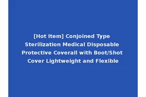 [Hot Item] Conjoined Type Sterilization Medical Disposable Protective Coverall with Boot/Shot Cover Lightweight and Flexible