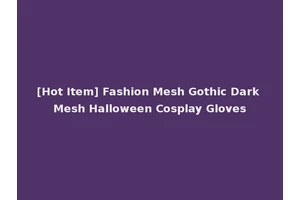 [Hot Item] Fashion Mesh Gothic Dark Mesh Halloween Cosplay Gloves